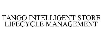 TANGO INTELLIGENT STORE LIFECYCLE MANAGEMENT