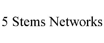 5 STEMS NETWORKS