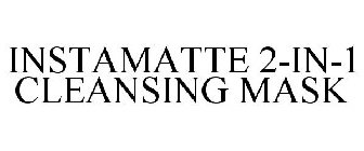 INSTAMATTE 2-IN-1 CLEANSING MASK
