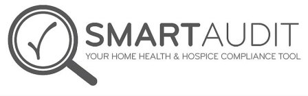 SMARTAUDIT YOUR HOME HEALTH & HOSPICE COMPLIANCE TOOL