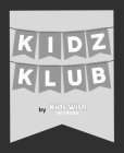KIDZ KLUB BY KIDS WISH NETWORK