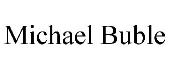 MICHAEL BUBLE