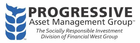 PROGRESSIVE ASSET MANAGEMENT GROUP THE SOCIALLY RESPONSIBLE INVESTMENT DIVISION OF FINANCIAL WEST GROUP