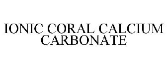 IONIC CORAL CALCIUM CARBONATE