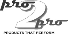 PRO2PRO PRODUCTS THAT PERFORM