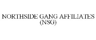 NORTHSIDE GANG AFFILIATES (NSG)