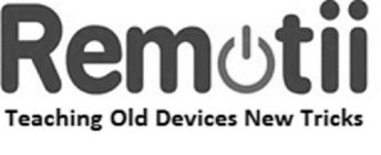 REMOTII TEACHING OLD DEVICES NEW TRICKS
