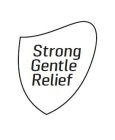 STRONG GENTLE RELIEF