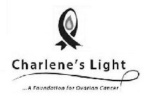 CHARLENE'S LIGHT...A FOUNDATION FOR OVARIAN CANCER