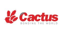 CACTUS BONDING THE WORLD