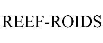REEF-ROIDS