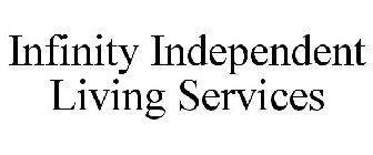 INFINITY INDEPENDENT LIVING SERVICES