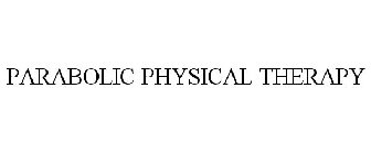 PARABOLIC PHYSICAL THERAPY