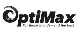 OPTIMAX FOR THOSE WHO DEMAND THE BEST