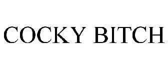 COCKY BITCH