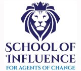 SCHOOL OF INFLUENCE FOR AGENTS OF CHANGE