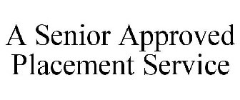 A SENIOR APPROVED PLACEMENT SERVICE