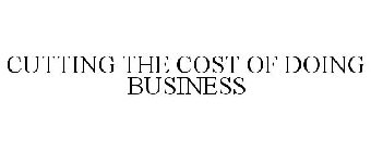 CUTTING THE COST OF DOING BUSINESS