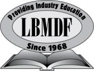 LBMDF PROVIDING INDUSTRY EDUCATION SINCE 1968
