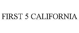 FIRST 5 CALIFORNIA