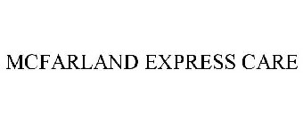 MCFARLAND EXPRESS CARE