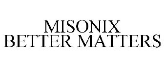 MISONIX BETTER MATTERS