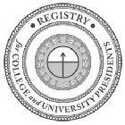REGISTRY FOR COLLEGE AND UNIVERSITY PRESIDENTS