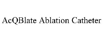 ACQBLATE ABLATION CATHETER