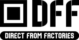 DFF DIRECT FROM FACTORIES