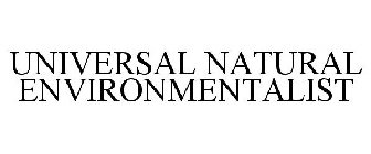 UNIVERSAL NATURAL ENVIRONMENTALIST