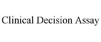 CLINICAL DECISION ASSAY