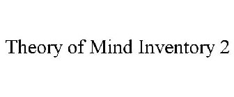 THEORY OF MIND INVENTORY 2