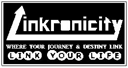 LINKRONICITY WHERE YOUR JOURNEY & DESTINY LINK LINK YOUR LIFE
