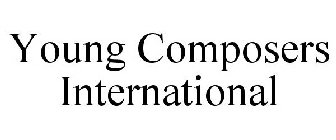 YOUNG COMPOSERS INTERNATIONAL