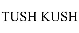 TUSH KUSH