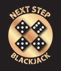 NEXT STEP BLACKJACK
