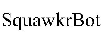 SQUAWKRBOT