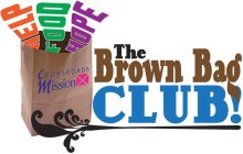 CROSSROADS MISSION HELP FOOD HOPE THE BROWN BAG CLUB!