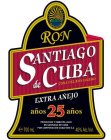 RON SANTIAGO DE CUBA CUNA DEL RON LIGERO EXTRA ANEJO ANOS 25 ANOS