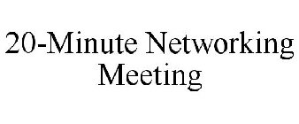 20-MINUTE NETWORKING MEETING