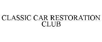 CLASSIC CAR RESTORATION CLUB