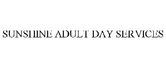 SUNSHINE ADULT DAY SERVICES