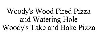 WOODY'S WOOD FIRED PIZZA AND WATERING HOLE WOODY'S TAKE AND BAKE PIZZA