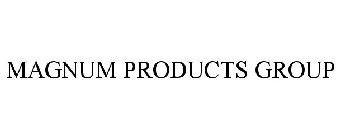 MAGNUM PRODUCTS GROUP