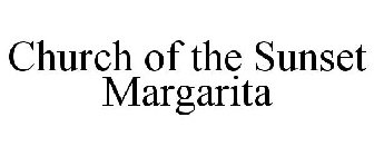 CHURCH OF THE SUNSET MARGARITA