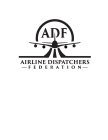ADF AIRLINE DISPATCHERS FEDERATION