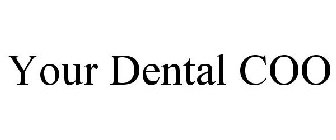 YOUR DENTAL COO