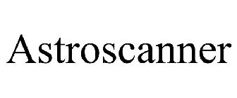 ASTROSCANNER