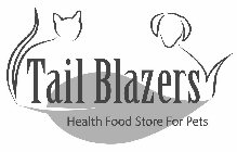 TAIL BLAZERS HEALTH FOOD STORE FOR PETS