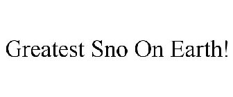 GREATEST SNO ON EARTH!